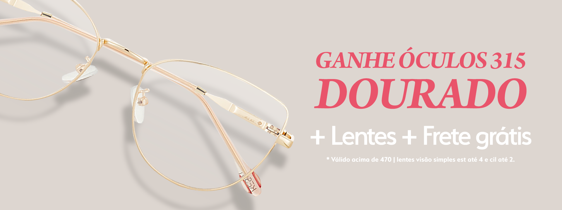files/OK_2026.08-315-dourado_Lentes-Desktop.png